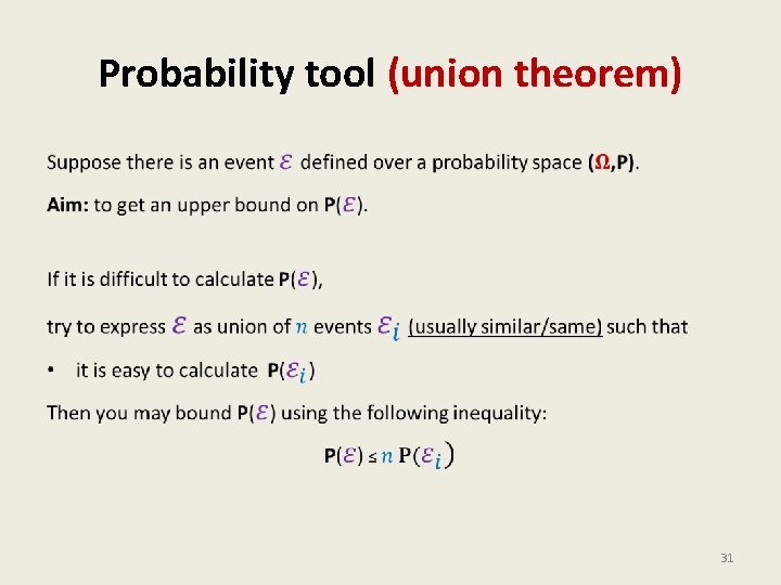 Probability tool (union theorem) • 31 Probability tool (union theorem) • 31