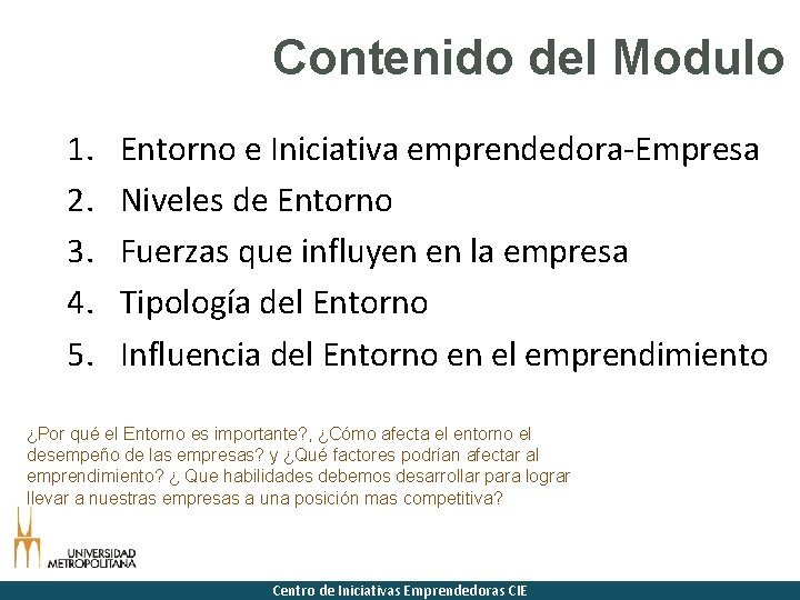 Contenido del Modulo 1. 2. 3. 4. 5. Entorno e Iniciativa emprendedora-Empresa Niveles de