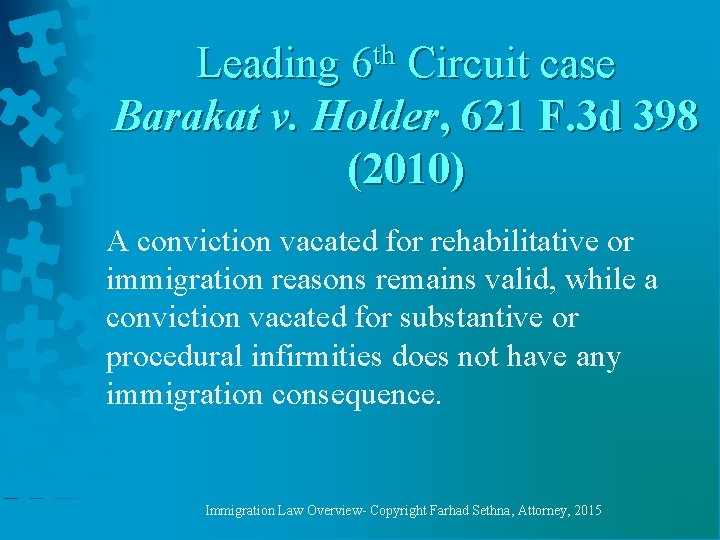 Leading 6 th Circuit case Barakat v. Holder, 621 F. 3 d 398 (2010)
