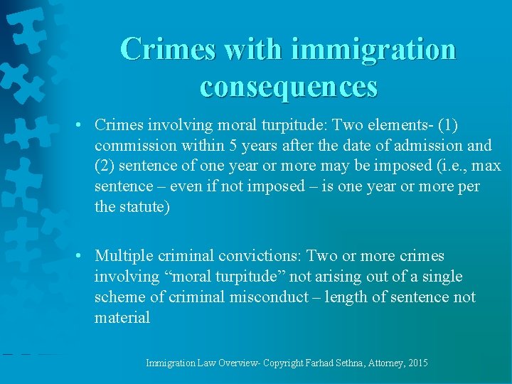 Crimes with immigration consequences • Crimes involving moral turpitude: Two elements- (1) commission within