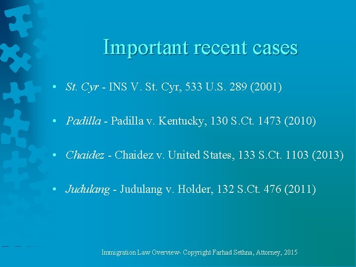 Important recent cases • St. Cyr - INS V. St. Cyr, 533 U. S.
