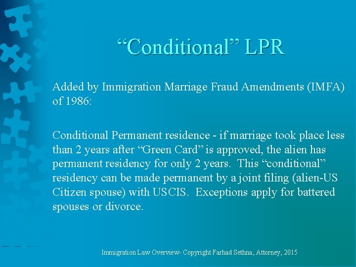 “Conditional” LPR Added by Immigration Marriage Fraud Amendments (IMFA) of 1986: Conditional Permanent residence
