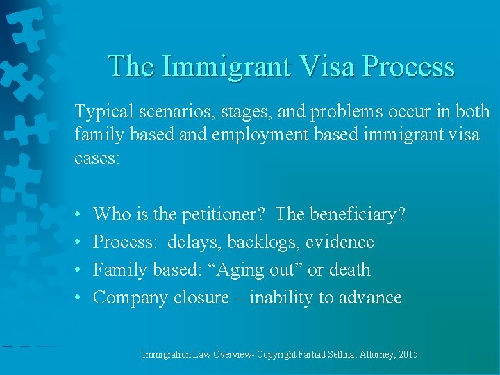 The Immigrant Visa Process Typical scenarios, stages, and problems occur in both family based