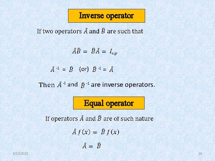 Inverse operator -1 (or) = -1 and -1 -1 = are inverse operators. Equal