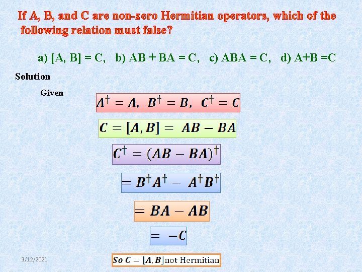 If A, B, and C are non-zero Hermitian operators, which of the following relation