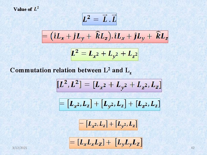 Value of Commutation relation between L 2 and Lz 3/12/2021 42 