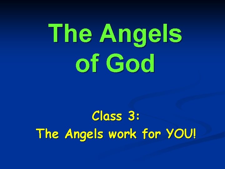 The Angels of God Class 3: The Angels work for YOU! 