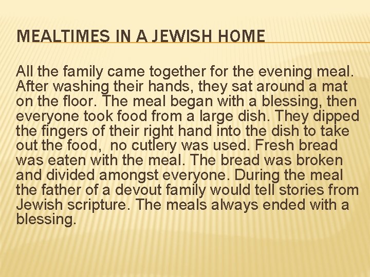 MEALTIMES IN A JEWISH HOME All the family came together for the evening meal.