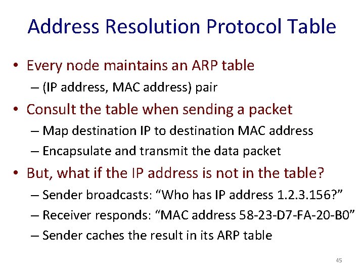 Address Resolution Protocol Table • Every node maintains an ARP table – (IP address,