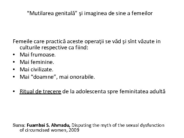 “Mutilarea genitală” şi imaginea de sine a femeilor Femeile care practică aceste operaţii se