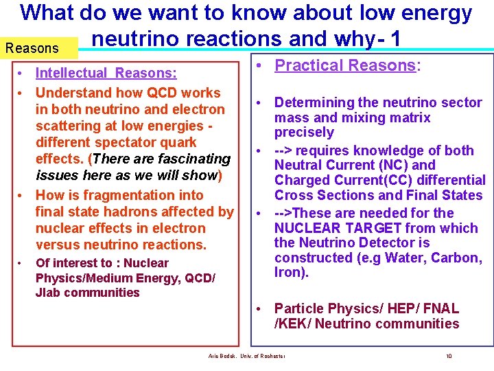 What do we want to know about low energy neutrino reactions and why- 1 What do we want to know about low energy neutrino reactions and why- 1