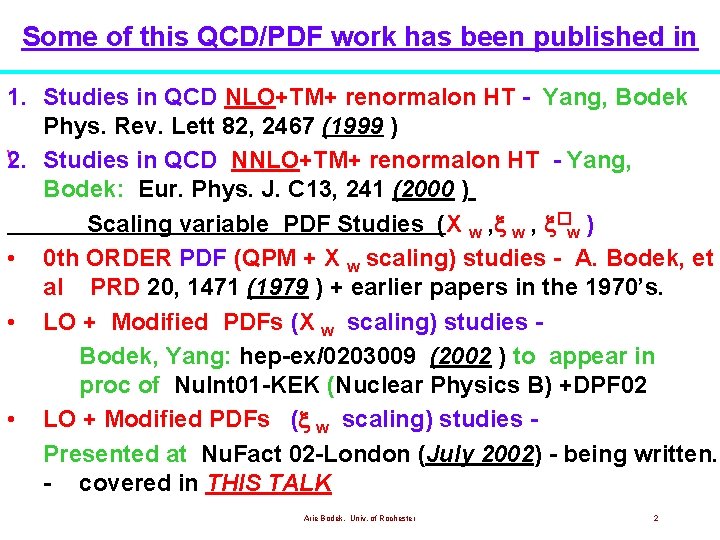 Some of this QCD/PDF work has been published in 1. Studies in QCD NLO+TM+ Some of this QCD/PDF work has been published in 1. Studies in QCD NLO+TM+