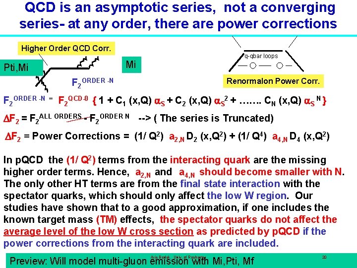 QCD is an asymptotic series, not a converging series- at any order, there are QCD is an asymptotic series, not a converging series- at any order, there are