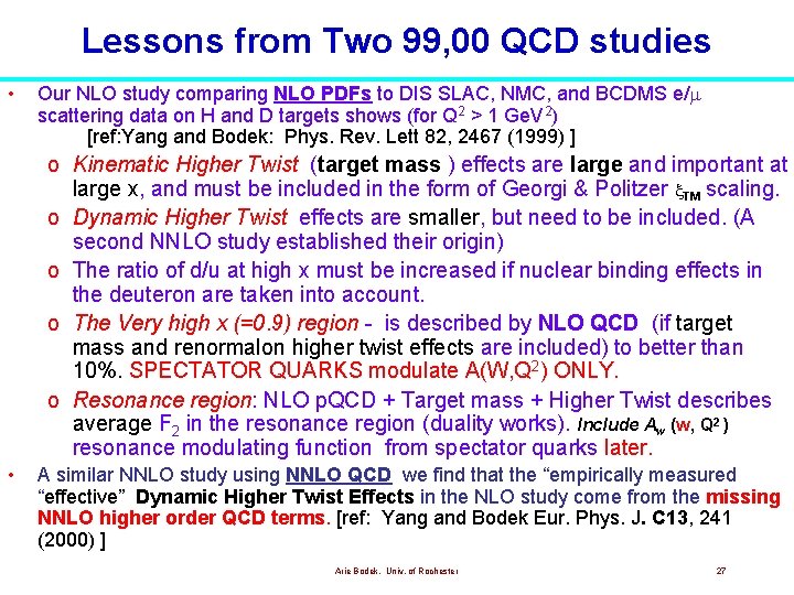 Lessons from Two 99, 00 QCD studies • Our NLO study comparing NLO PDFs Lessons from Two 99, 00 QCD studies • Our NLO study comparing NLO PDFs