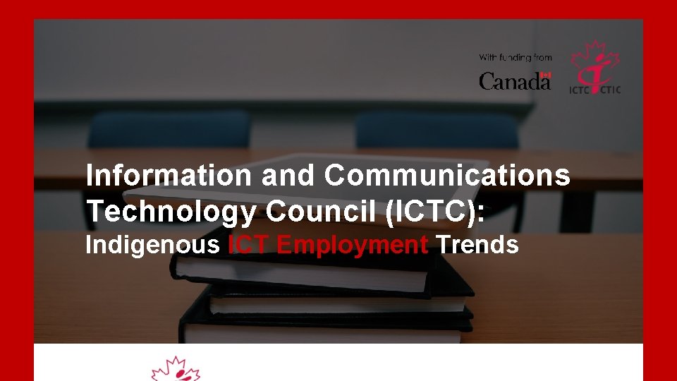 Information and Communications Technology Council (ICTC): Indigenous ICT Employment Trends 