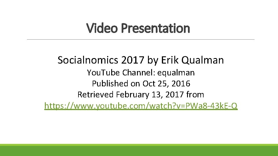 Video Presentation Socialnomics 2017 by Erik Qualman You. Tube Channel: equalman Published on Oct