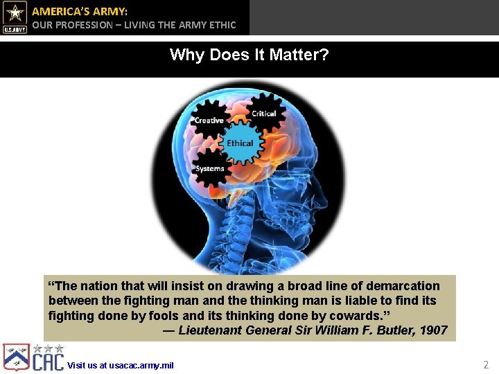 AMERICA’S ARMY: OUR PROFESSION – LIVING THE ARMY ETHIC Why Does It Matter? “The
