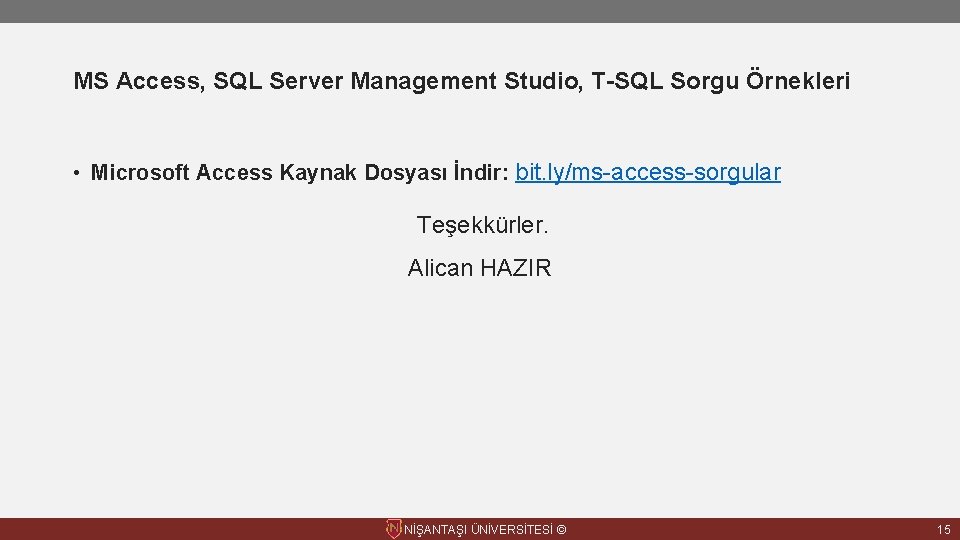 MS Access, SQL Server Management Studio, T-SQL Sorgu Örnekleri • Microsoft Access Kaynak Dosyası