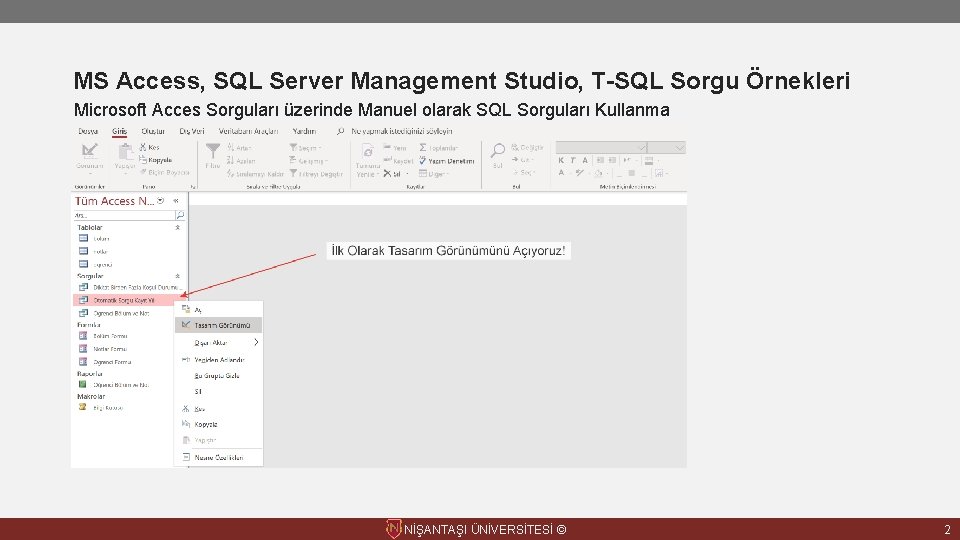 MS Access, SQL Server Management Studio, T-SQL Sorgu Örnekleri Microsoft Acces Sorguları üzerinde Manuel