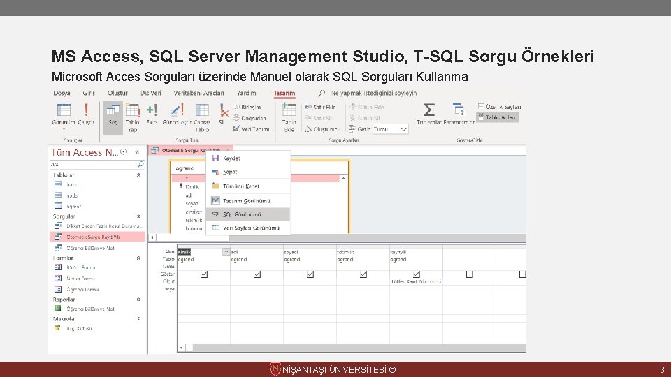 MS Access, SQL Server Management Studio, T-SQL Sorgu Örnekleri Microsoft Acces Sorguları üzerinde Manuel