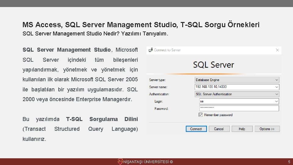 MS Access, SQL Server Management Studio, T-SQL Sorgu Örnekleri SQL Server Management Studio Nedir?