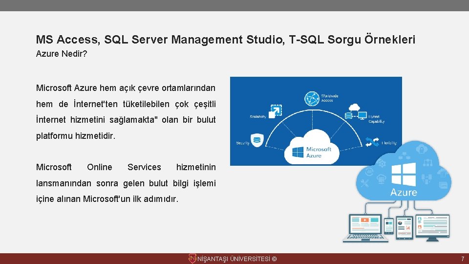 MS Access, SQL Server Management Studio, T-SQL Sorgu Örnekleri Azure Nedir? Microsoft Azure hem