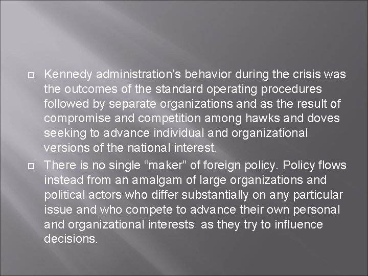 Kennedy administration’s behavior during the crisis was the outcomes of the standard operating Kennedy administration’s behavior during the crisis was the outcomes of the standard operating