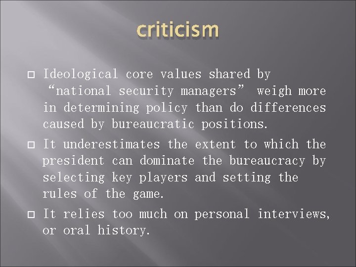 criticism Ideological core values shared by “national security managers” weigh more in determining policy criticism Ideological core values shared by “national security managers” weigh more in determining policy