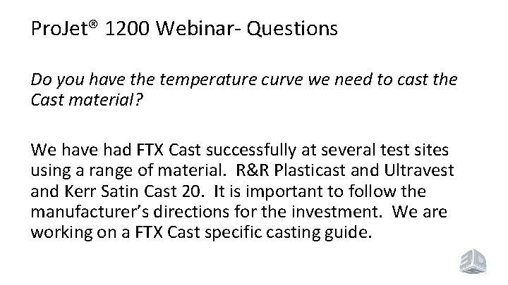 Pro. Jet® 1200 Webinar- Questions Do you have the temperature curve we need to Pro. Jet® 1200 Webinar- Questions Do you have the temperature curve we need to