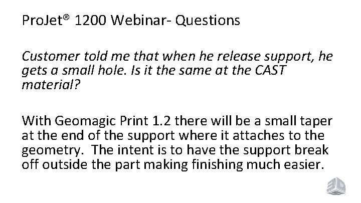 Pro. Jet® 1200 Webinar- Questions Customer told me that when he release support, he Pro. Jet® 1200 Webinar- Questions Customer told me that when he release support, he
