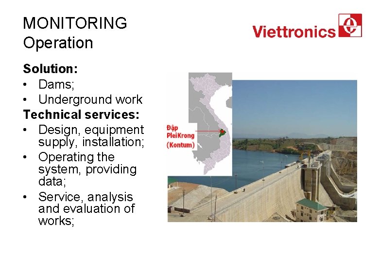 MONITORING Operation Solution: • Dams; • Underground work Technical services: • Design, equipment supply,