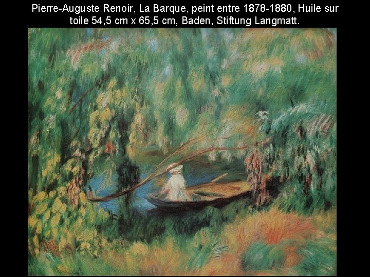 Pierre-Auguste Renoir, La Barque, peint entre 1878 -1880, Huile sur toile 54, 5 cm