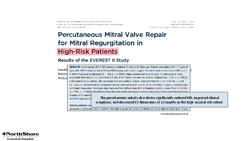 The percutaneous mitral valve device significantly reduced MR, improved clinical symptoms, and decreased LV