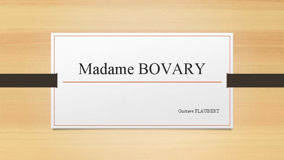 Madame BOVARY Gustave FLAUBERT 