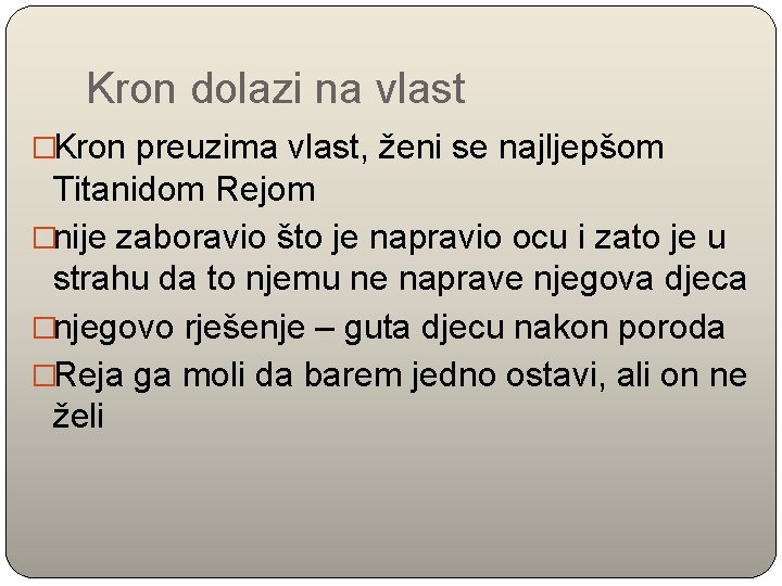 Kron dolazi na vlast �Kron preuzima vlast, ženi se najljepšom Titanidom Rejom �nije zaboravio