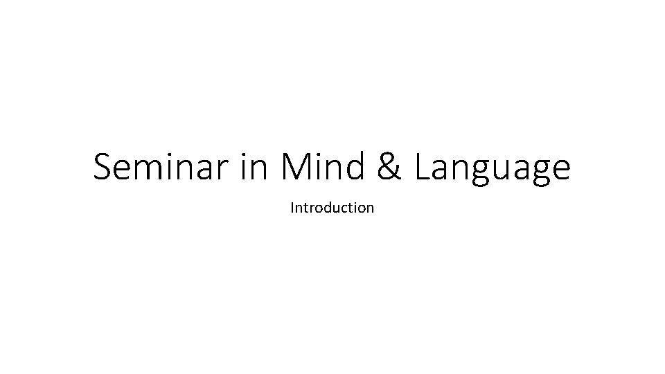 Seminar in Mind & Language Introduction 