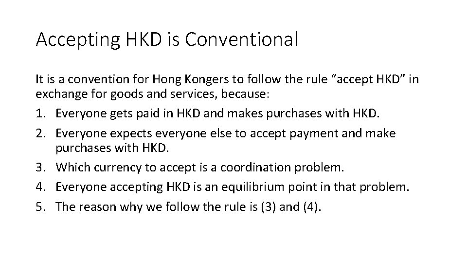 Accepting HKD is Conventional It is a convention for Hong Kongers to follow the