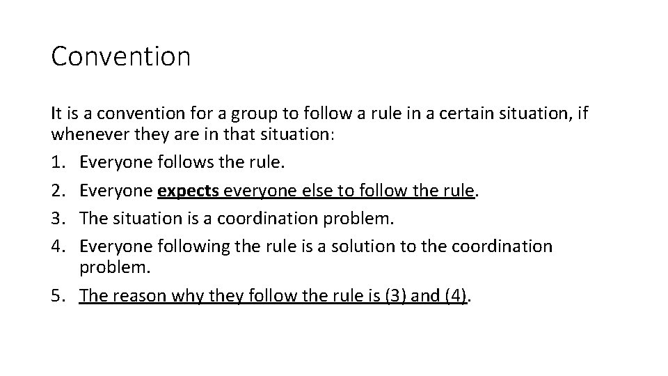Convention It is a convention for a group to follow a rule in a