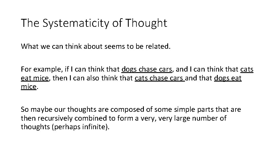 The Systematicity of Thought What we can think about seems to be related. For