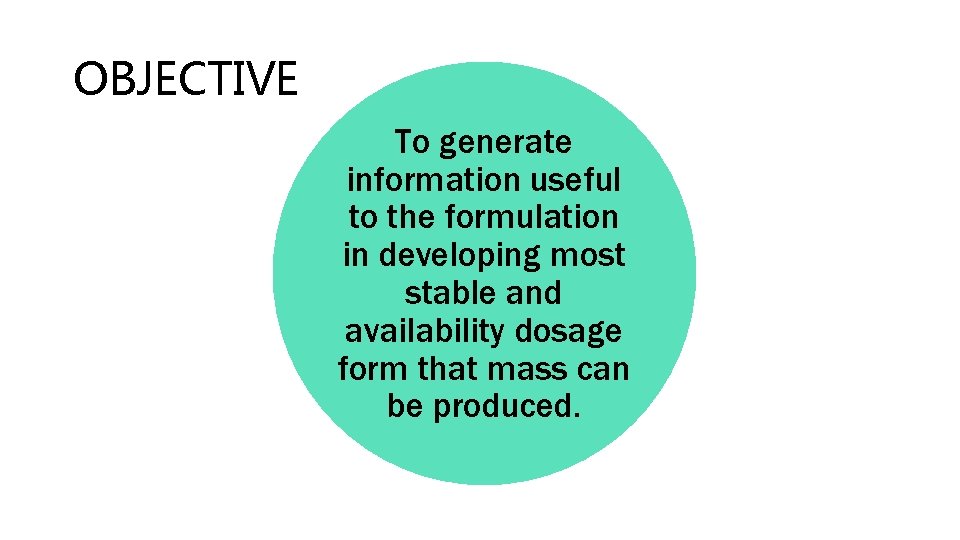 OBJECTIVE To generate information useful to the formulation in developing most stable and availability