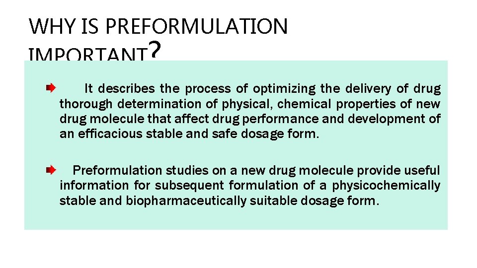 WHY IS PREFORMULATION IMPORTANT? It describes the process of optimizing the delivery of drug