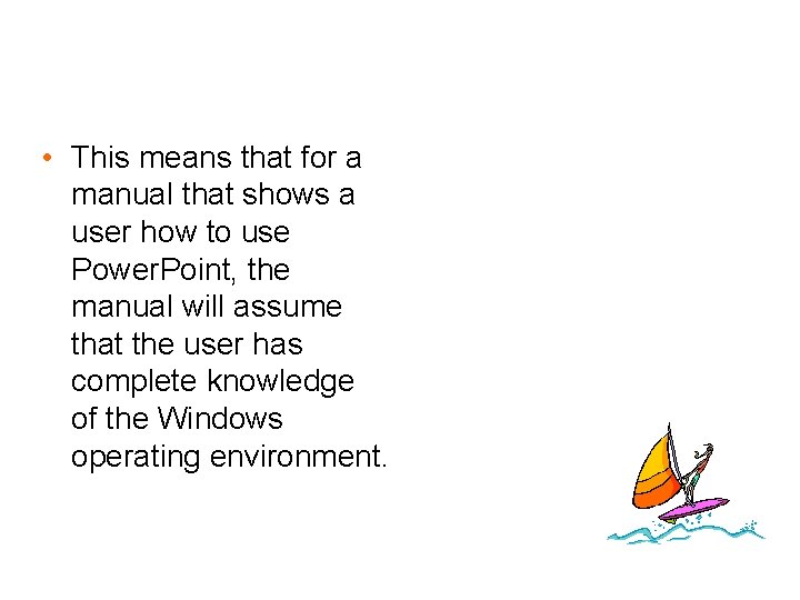  • This means that for a manual that shows a user how to