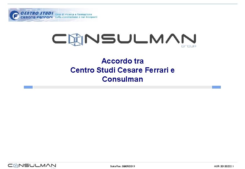 Accordo tra Centro Studi Cesare Ferrari e Consulman Data Rev. 08/05/2013 ASR-20120222. 1 