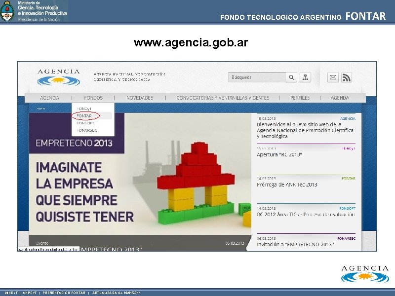 FONDO TECNOLOGICO ARGENTINO www. agencia. gob. ar MINCYT | ANPCYT | PRESENTACION FONTAR |
