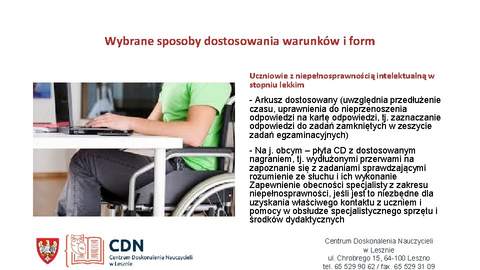 Wybrane sposoby dostosowania warunków i form Uczniowie z niepełnosprawnością intelektualną w stopniu lekkim -