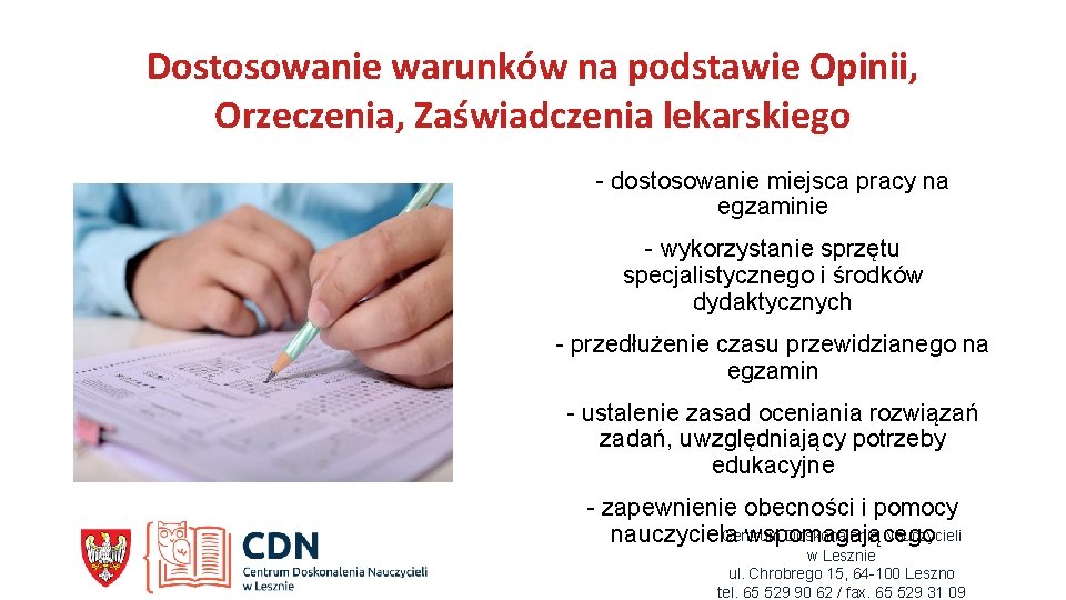 Dostosowanie warunków na podstawie Opinii, Orzeczenia, Zaświadczenia lekarskiego - dostosowanie miejsca pracy na egzaminie