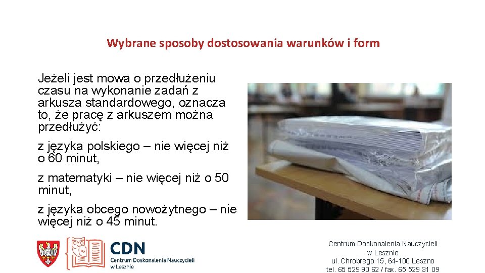 Wybrane sposoby dostosowania warunków i form Jeżeli jest mowa o przedłużeniu czasu na wykonanie