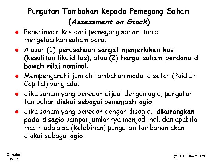 Pungutan Tambahan Kepada Pemegang Saham (Assessment on Stock) l l l Chapter 15 -34 Pungutan Tambahan Kepada Pemegang Saham (Assessment on Stock) l l l Chapter 15 -34