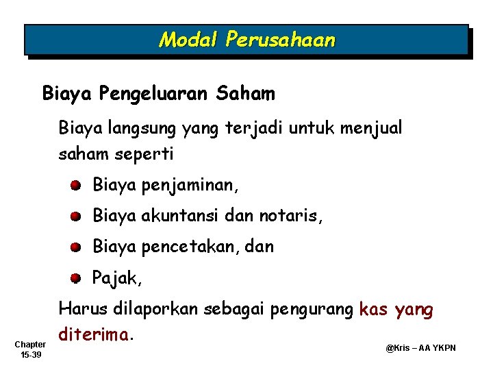 Modal Perusahaan Biaya Pengeluaran Saham Biaya langsung yang terjadi untuk menjual saham seperti Biaya Modal Perusahaan Biaya Pengeluaran Saham Biaya langsung yang terjadi untuk menjual saham seperti Biaya
