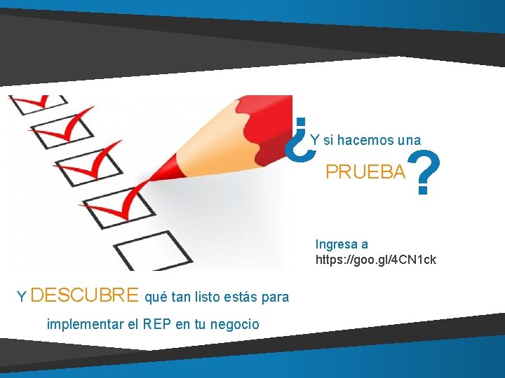 ¿ Y si hacemos una ? PRUEBA Ingresa a https: //goo. gl/4 CN 1 ¿ Y si hacemos una ? PRUEBA Ingresa a https: //goo. gl/4 CN 1